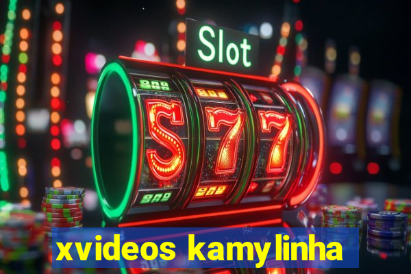 xvideos kamylinha